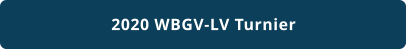 2020 WBGV-LV Turnier