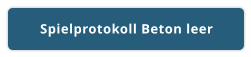 Spielprotokoll Beton leer